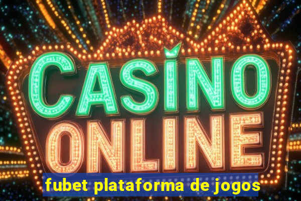 fubet plataforma de jogos